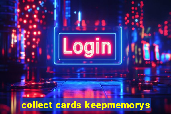 collect cards keepmemorys